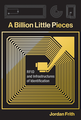 A Billion Little Pieces: RFID and Infrastructures of Identification