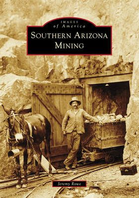 Southern Arizona Mining (Images of America)