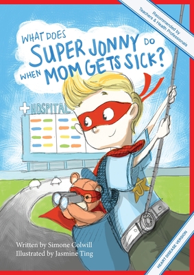 What Does Super Jonny Do When Mom Gets Sick? (HEART disease version). Cover Image