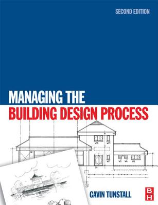 Managing the Building Design Process By Gavin Tunstall Cover Image