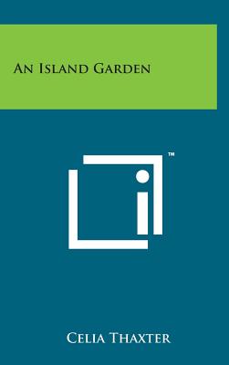 An Island Garden By Celia Thaxter Cover Image