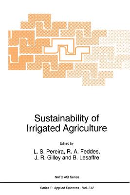 Sustainability of Irrigated Agriculture (NATO Science Series E: #312) Cover Image