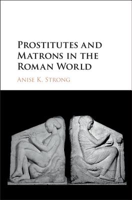 Prostitutes and Matrons in the Roman World Cover Image
