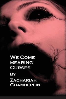 Cover for We Come Bearing Curses