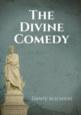 The Divine Comedy An Italian narrative poem by Dante Alighieri