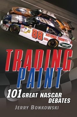 Trading Paint: 101 Great NASCAR Debates Cover Image