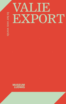 Valie Export: In Her Own Words Cover Image