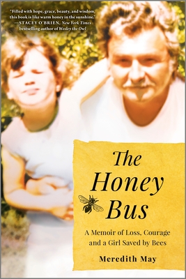 Cover Image for The Honey Bus: A Memoir of Loss, Courage and a Girl Saved by Bees