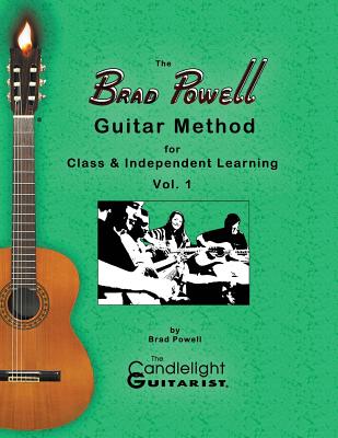 The Brad Powell Guitar Method: for Class & Independent Learning - Vol. 1 By Brad Powell Cover Image