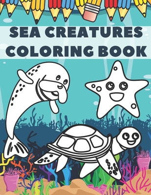 Sea Creatures Coloring Book: Creative Haven Sea Life Ocean Animals For Kids  Ages 4-8 (Paperback) | Books and Crannies