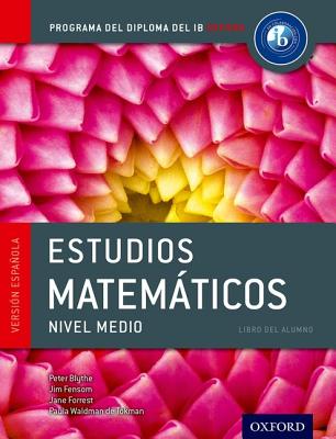 Estudios Matemaatico (Ib Diploma Program) By Peter Blythe, Jim Fensom, Jane Forrest Cover Image