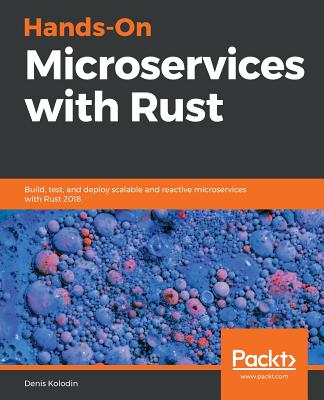 Hands-On Microservices with Rust By Denis Kolodin Cover Image