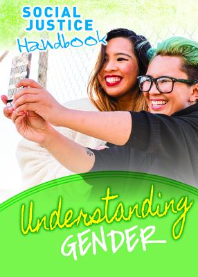 Understanding Gender (Social Justice Handbook)