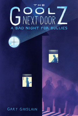 A Bad Night for Bullies (The Goolz Next Door) Cover Image