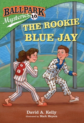 Ballpark Mysteries #10: The Rookie Blue Jay By David A. Kelly, Mark Meyers (Illustrator) Cover Image