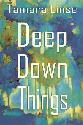 Cover for Deep Down Things