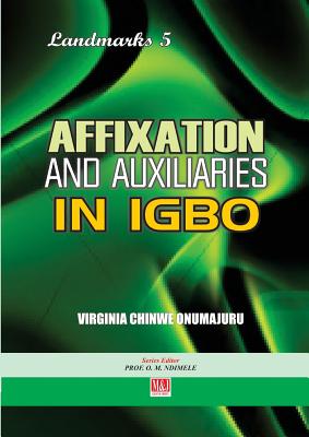 Affixation and Auxiliaries in Igbo By Virginia Chinwe Onumajuru Cover Image