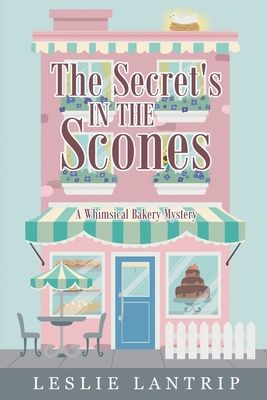 The Secret's in the Scones: A Whimsical Bakery Mystery Cover Image