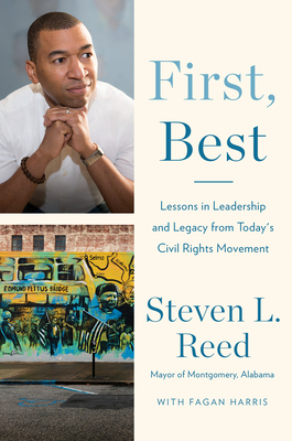 First, Best: Lessons in Leadership and Legacy from Today's Civil Rights Movement By Steven L. Reed, Fagan Harris Cover Image