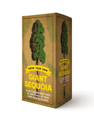 The Grow Your Own Giant Sequoia Kit: Plant the Biggest Tree in the World in Your Very Own Backyard! (Grow Your Own Series) Cover Image