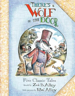 Cover Image for There's a Wolf at the Door: Five Classic Tales