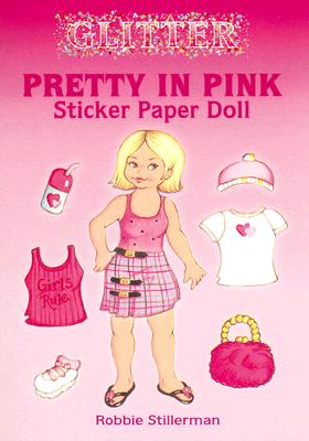 Glitter Pretty in Pink Sticker Paper Doll [With Stickers] (Dover Little Activity Books Paper Dolls)