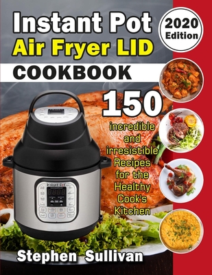 Instant Pot Air Fryer Lid Attachment NEW 2020 