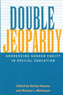 Double Jeopardy: Addressing Gender Equity in Special Education (Suny Series)