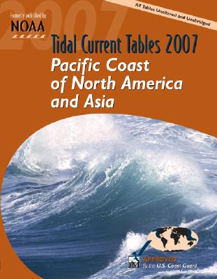 Tidal Current Tables: Pacific Coast of North America and Asia (Tidal Current Tables: Pacific Coast of North America & Asia) Cover Image