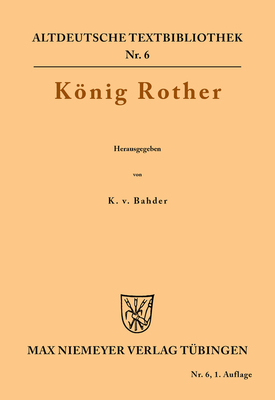 König Rother (Altdeutsche Textbibliothek #6) By Karl Von Bahder (Editor) Cover Image