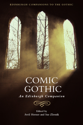 Comic Gothic: An Edinburgh Companion (Edinburgh Companions to the Gothic)