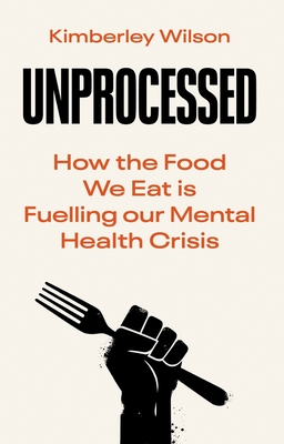 Unprocessed: How the Food We Eat is Fuelling our Mental Health Crisis Cover Image