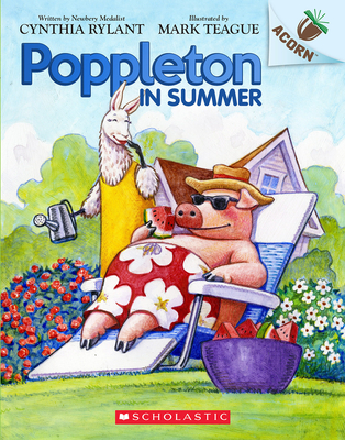 Poppleton in Summer: An Acorn Book (Poppleton #6) By Cynthia Rylant, Mark Teague (Illustrator) Cover Image