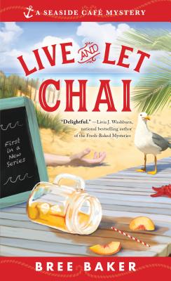 Live and Let Chai (Seaside Café Mysteries)