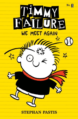 Timmy Failure: We Meet Again By Stephan Pastis, Stephan Pastis (Illustrator) Cover Image