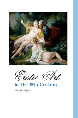 Erotic Art in the 18th Century (Painters) Cover Image