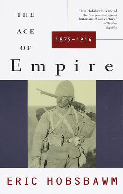 The Age of Empire: 1875-1914 (History of the Modern World) By Eric Hobsbawm Cover Image