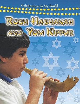 Rosh Hashanah and Yom Kippur (Celebrations in My World) Cover Image