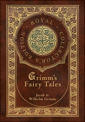 Grimm's Fairy Tales (Royal Collector's Edition) (Case Laminate Hardcover with Jacket) Cover Image