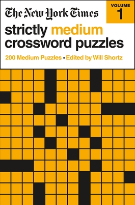 The New York Times Strictly Medium Crossword Puzzles: 200 Medium Puzzles Cover Image