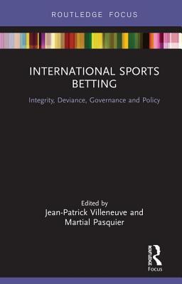 International Sports Betting: Integrity, Deviance, Governance and Policy (Routledge Research in Sport Business and Management) Cover Image