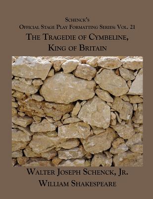 Schenck's Official Stage Play Formatting Series: Vol. 21 - The Tragedie of Cymbeline, King of Britain Cover Image