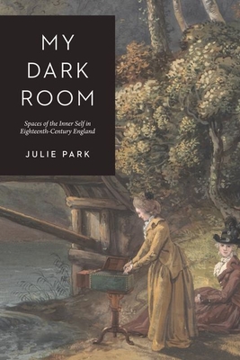 My Dark Room: Spaces of the Inner Self in Eighteenth-Century England Cover Image