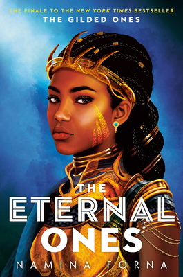 The Gilded Ones #3: The Eternal Ones By Namina Forna Cover Image