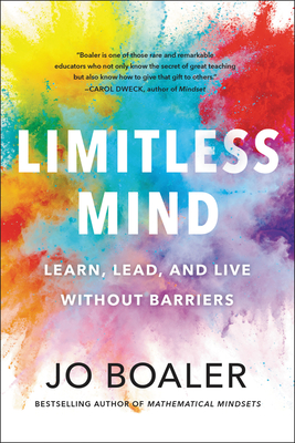 Limitless Mind: Learn, Lead, and Live Without Barriers By Jo Boaler Cover Image