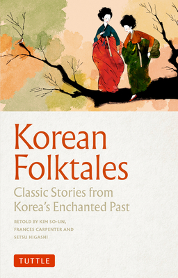 Korean Folktales: Classic Stories from Korea's Enchanted Past Cover Image