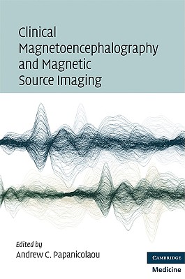 Clinical Magnetoencephalography and Magnetic Source Imaging Cover Image