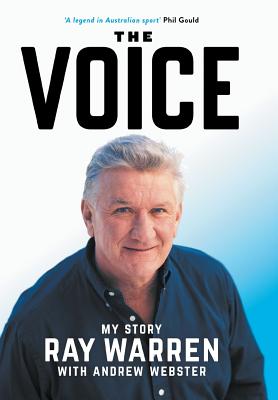 The Voice: My Story By Ray Warren, Andrew Webster (With) Cover Image