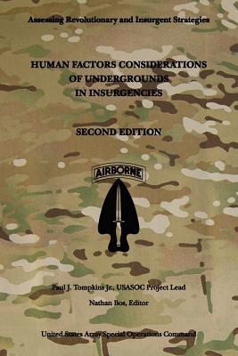 Human Factors Considerations of Undergrounds in Insurgencies: Second Edition By Jr. Tompkins, Paul J., Nathan Bos (Editor), Army Special Operations Command Cover Image