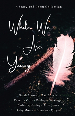 While We Are Young By Amy Burle (Editor) Cover Image
